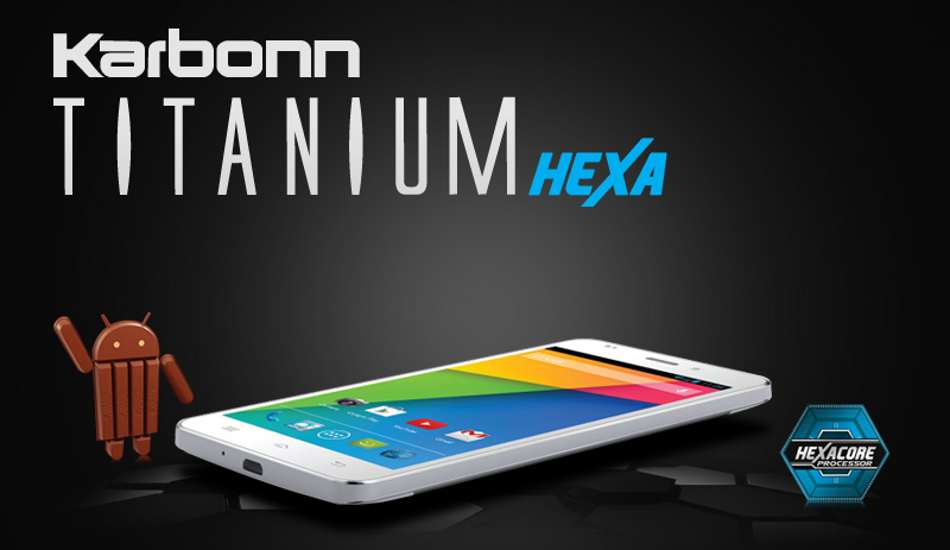 Karbonn Titanium Hexa, Octa and Octane Plus