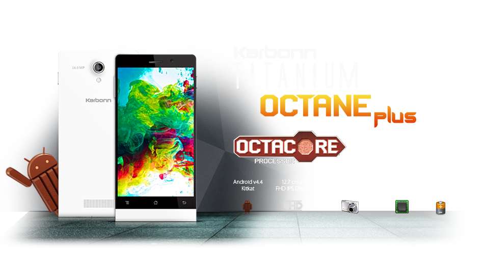 Karbonn Titanium Hexa, Octa and Octane Plus