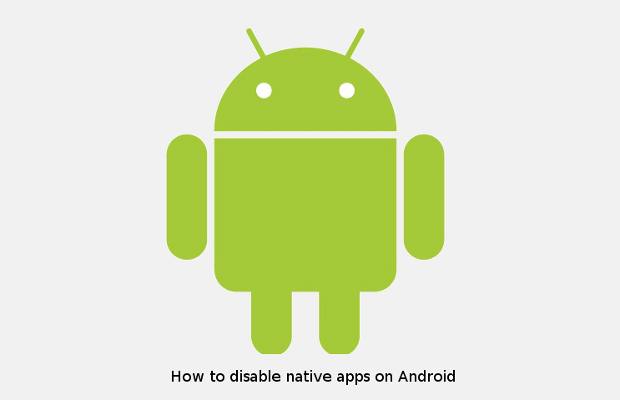 How to disable native apps