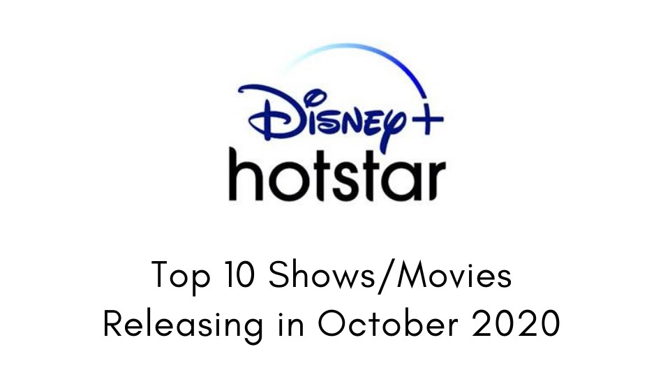 Top 10 new shows and movies on Disney+ Hotstar releasing in October 2020