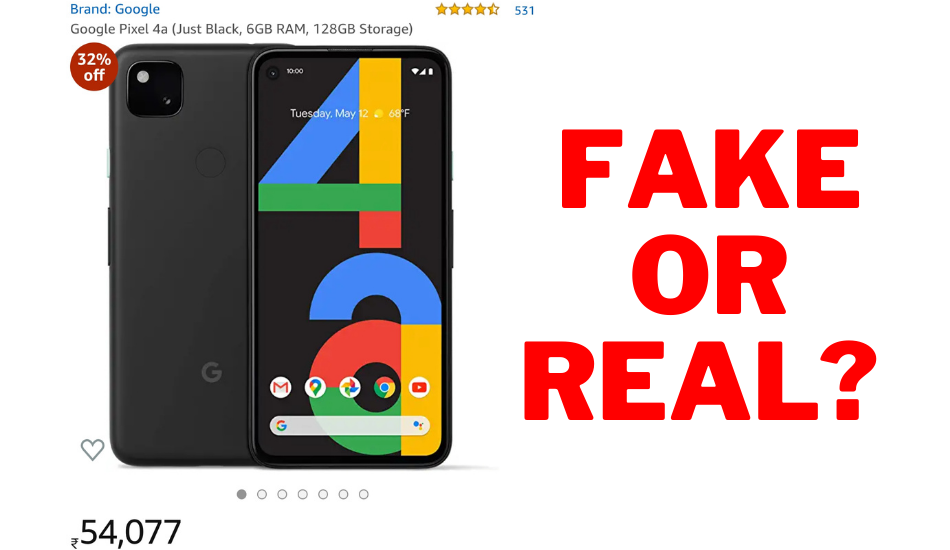 Google Pixel 4A on Amazon for Rs 54,077: Genuine or Fake?