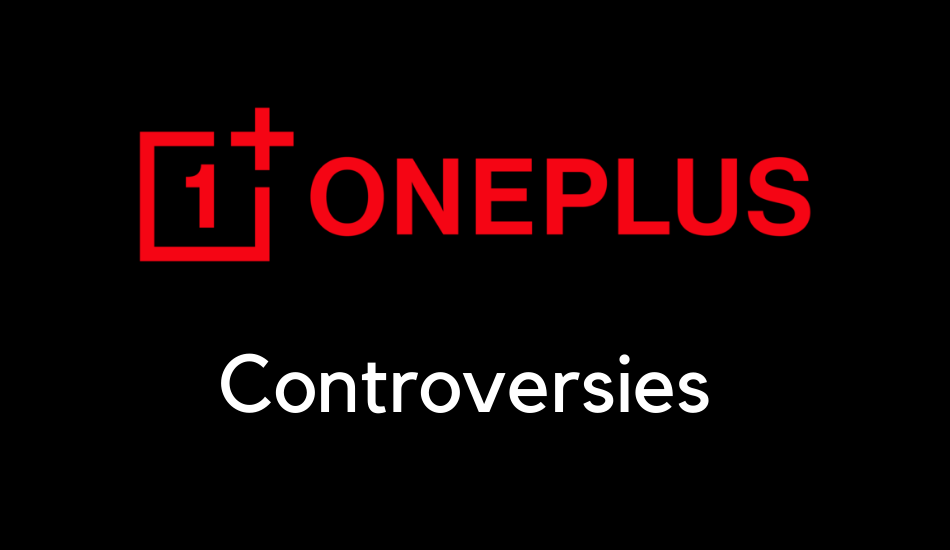 Top 5 Controversies with OnePlus