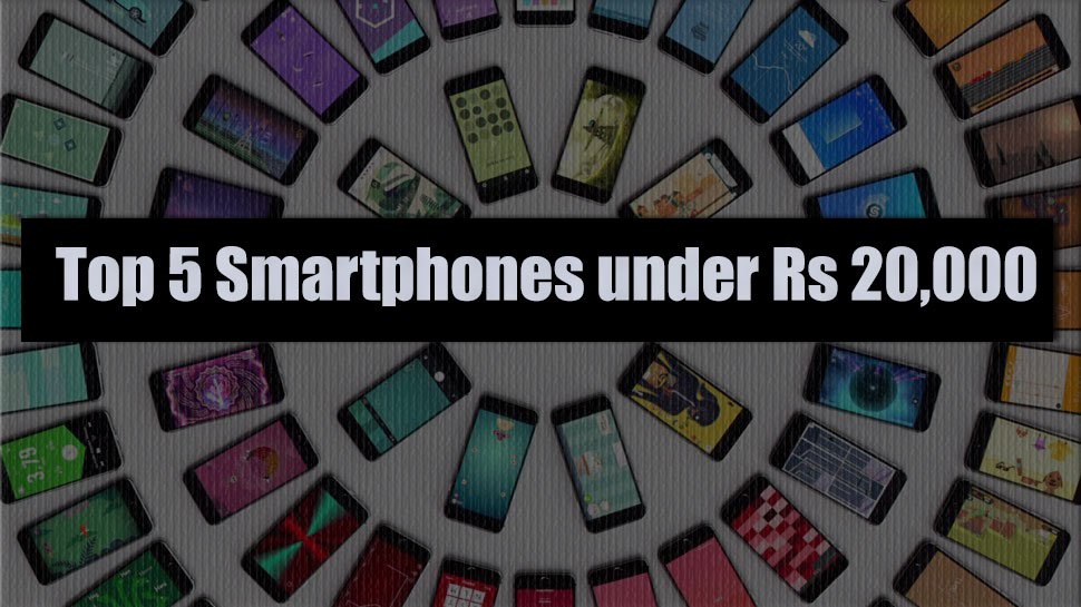 Top 5 Smartphones under Rs 20,000, September 2017