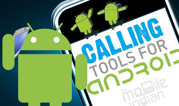 Top 5 must have calling tools for Android