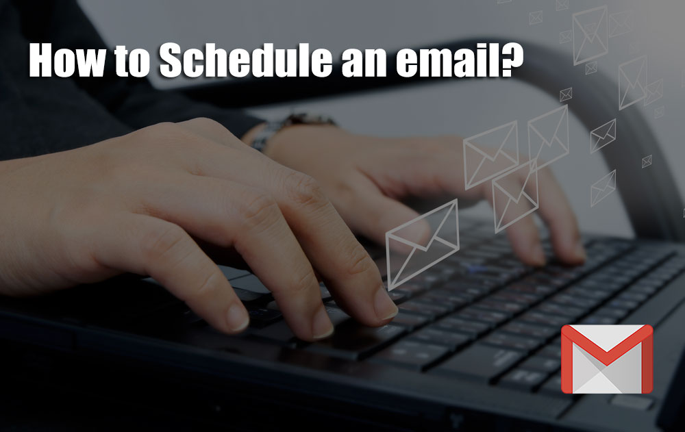 How to schedule an email in Gmail?
