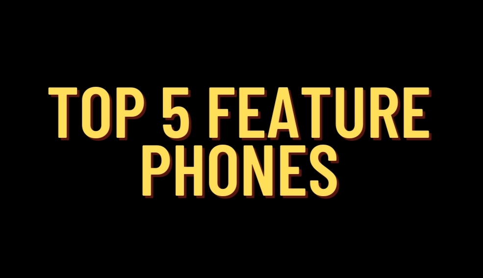 Top 5 Feature Phones in India