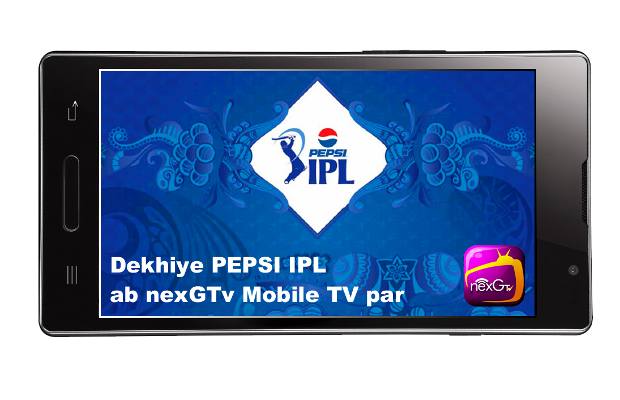 nexGTv to broadcast IPl matches live for mobile phones
