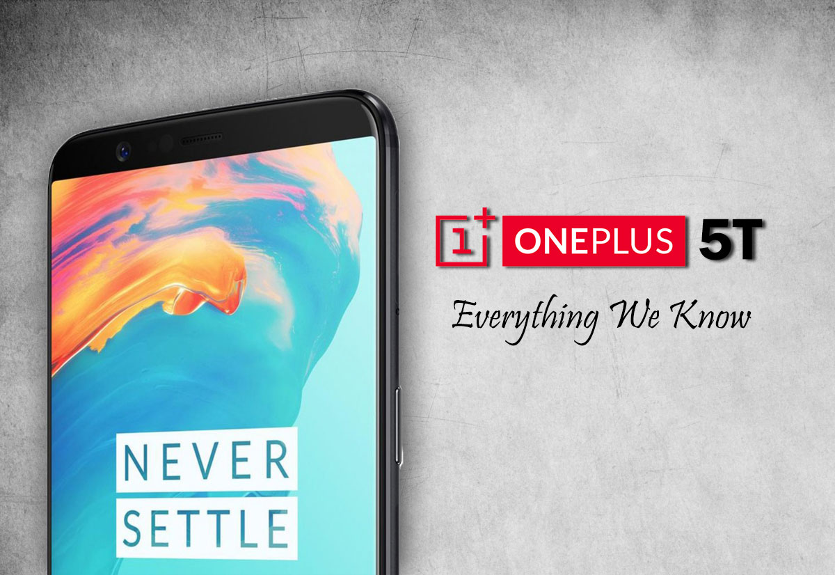 OnePlus 5T: Everything we know so far