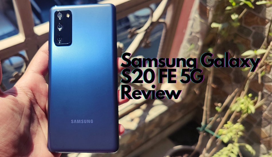 Samsung Galaxy S20 FE 5G Review