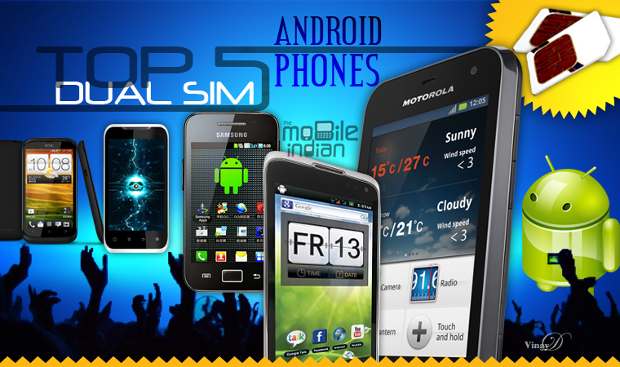 Top 5 dual SIM Android phones