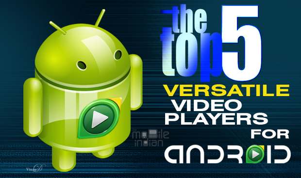 Top 5 versatile video players on Android