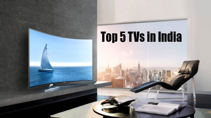 Top 5 TVs in India