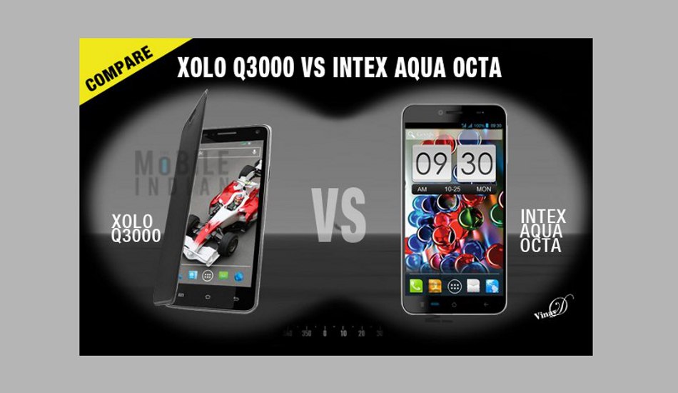 Face off: Xolo Q3000 vs Intex Aqua octa