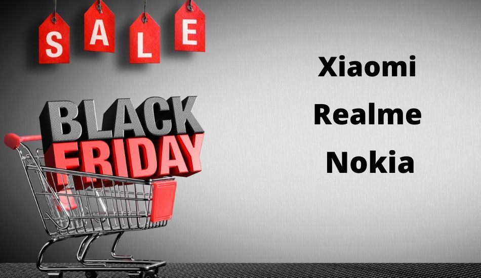 Black Friday Deals start Today from Xiaomi, Nokia , Realme