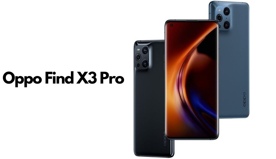 Oppo Find X3 series launched with LTPO AMOLED display, Snapdragon 888, and more
