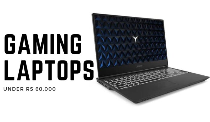 Top 5 Gaming Laptops under Rs 60,000