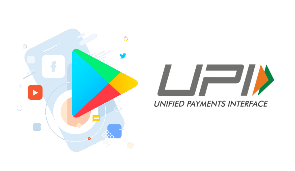 Google Play Store gets UPI payment option in India