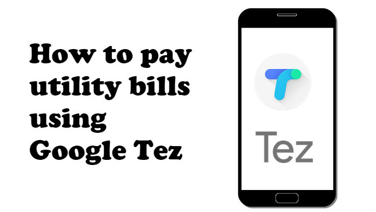 How to pay utility bills using Google Tez