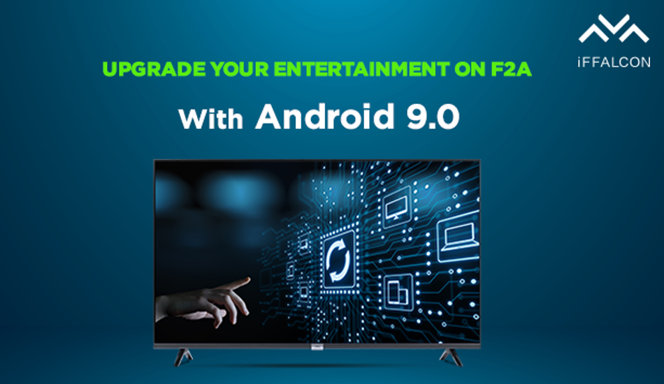 iFFALCON F2A TV receives Android 9 update