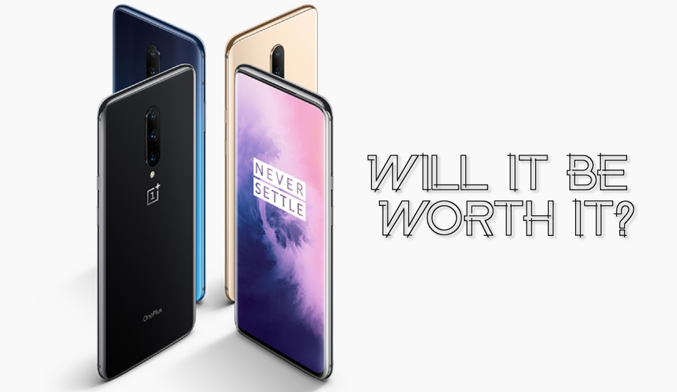 OnePlus 7T: Will it be worth it?