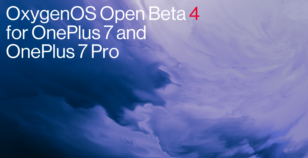OxygenOS Open Beta 4 announced for OnePlus 7 and 7 Pro