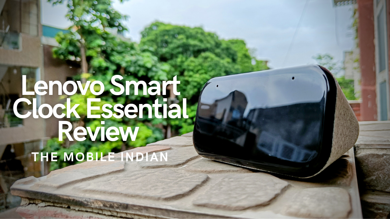Lenovo Smart Clock Essential Review: Is it really Essential?