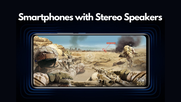 Smartphones with Stereo speakers