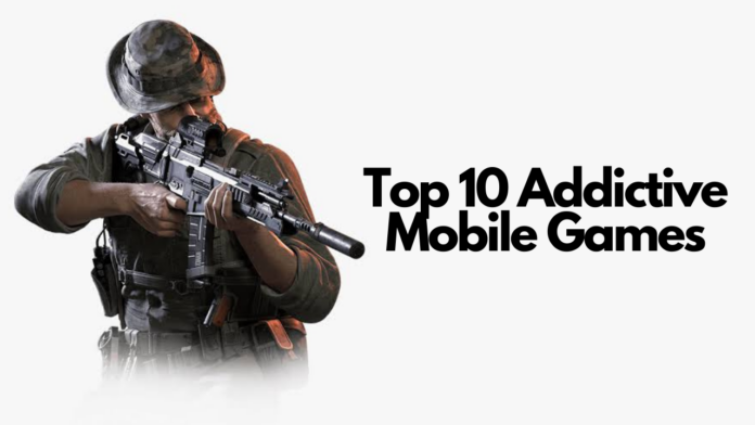 Top 10 Addictive Mobile games