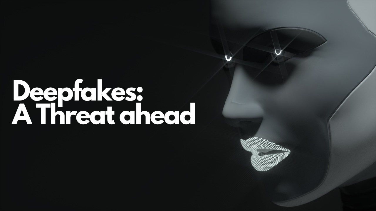 What are Deepfakes? Threat ahead