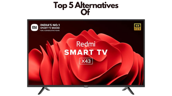 Redmi Smart Tv X43 Alternatives