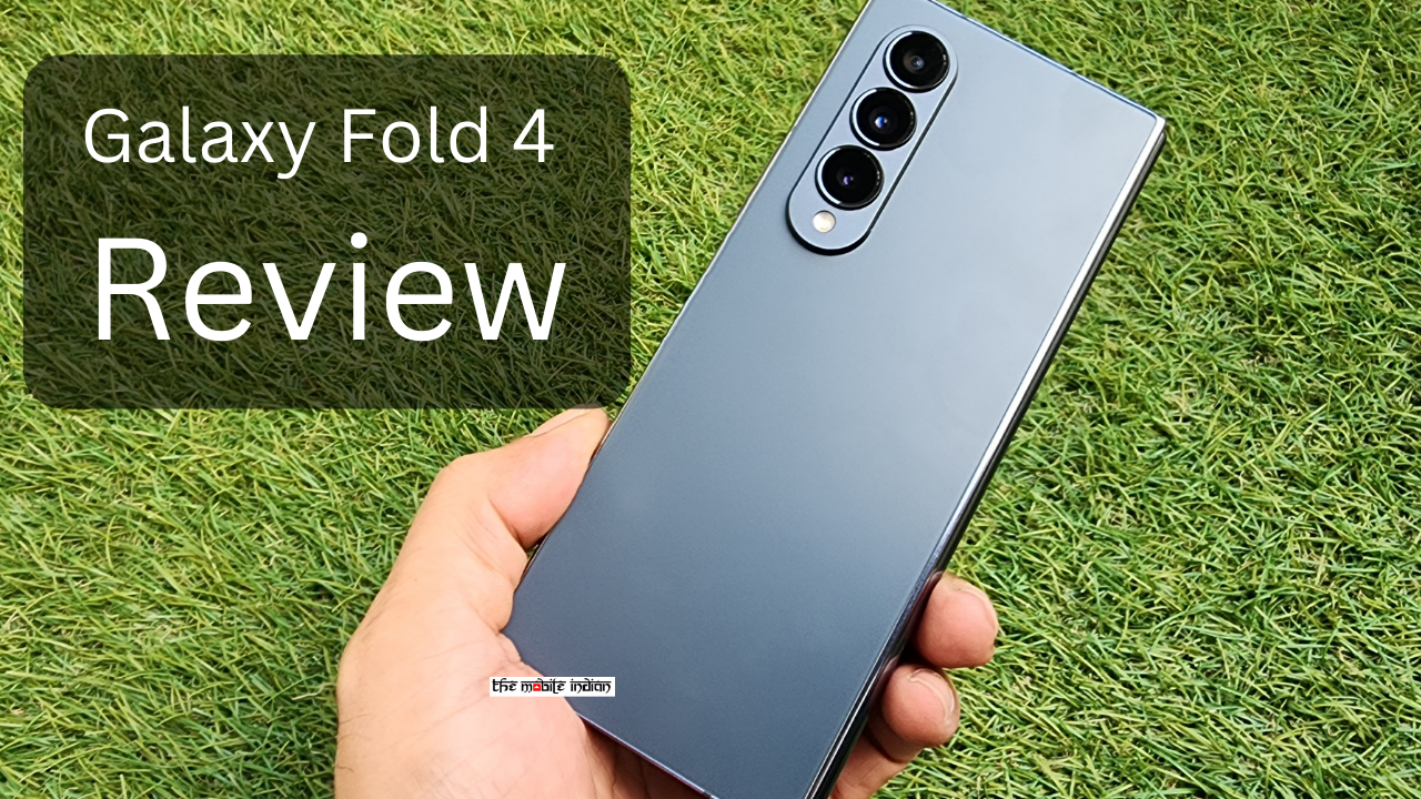 Samsung Galaxy Fold 4: Slowly and Steadily Cementing its Place – The Mobile Indian