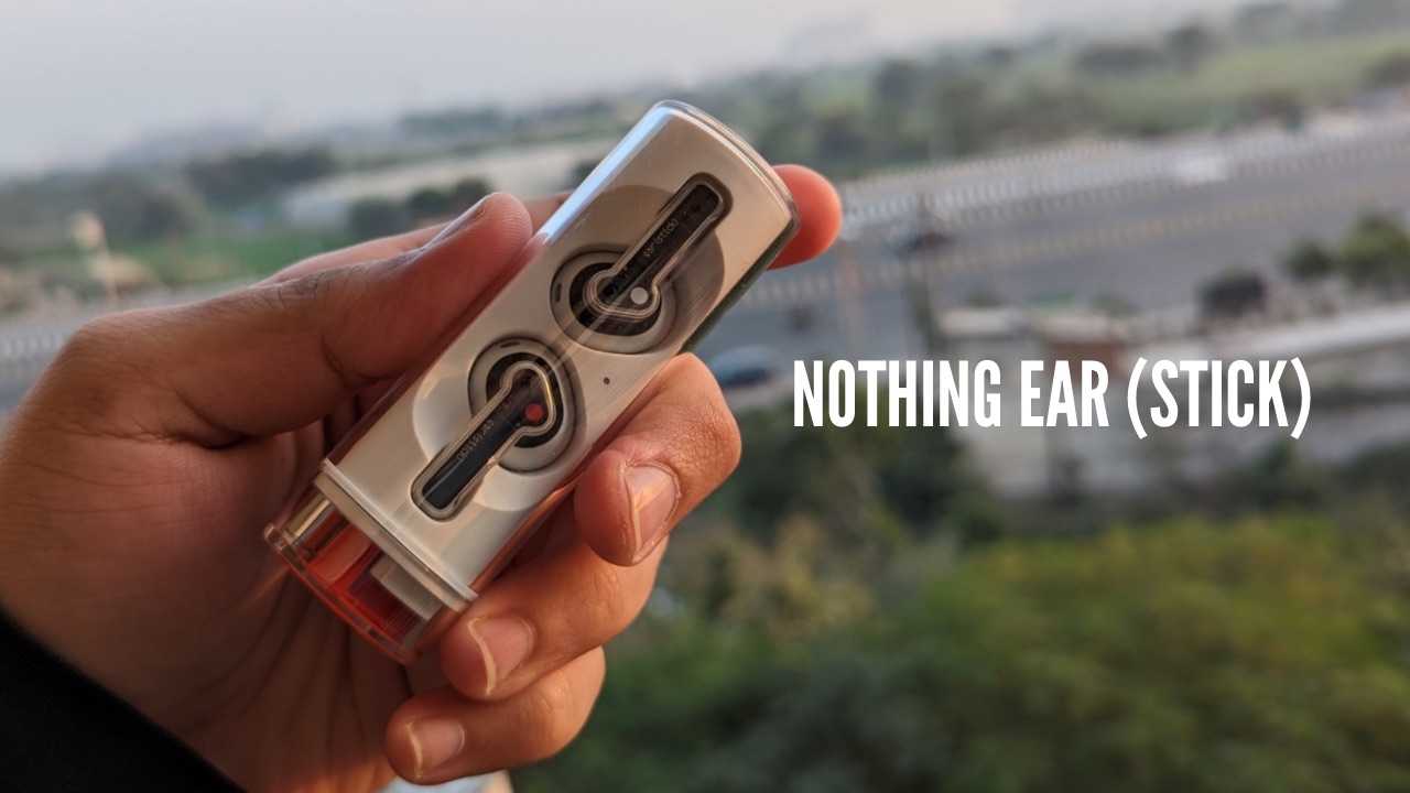 Nothing Ear (stick) Review