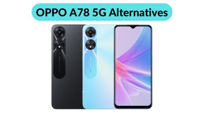 Oppo A78 5G alternatives
