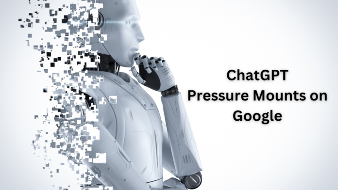 ChatGPT Pressure Mounts on Google