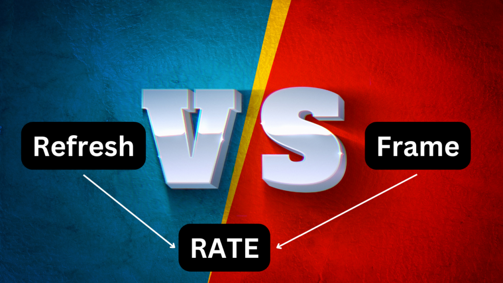 Refresh rate vs frame rate