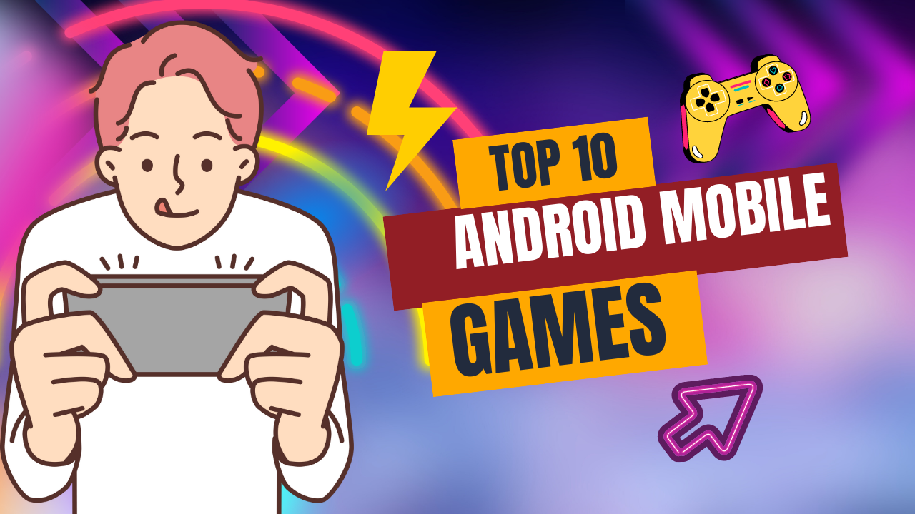 Top 10 Mobile Games for Android & iOS in 2023 (Online / Offline