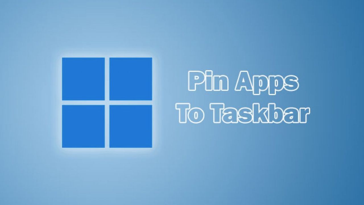 Top 5 Ways to Pin App to Taskbar in Windows 11