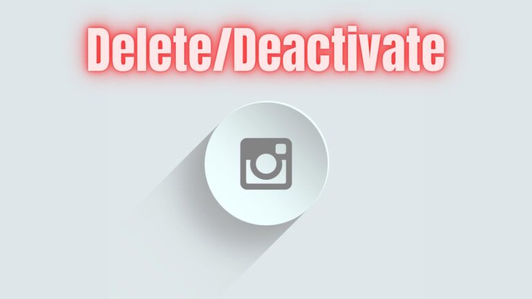 How To Delete Or Deactivate Your Instagram Account?