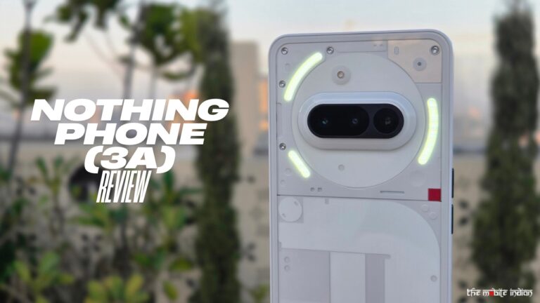 Nothing Phone (3a) Review: Missing Raw Power But Still Packs The Punch